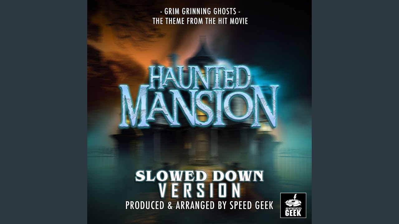 Grim Grinning Ghosts (From "Haunted Mansion") (Slowed Down Version)