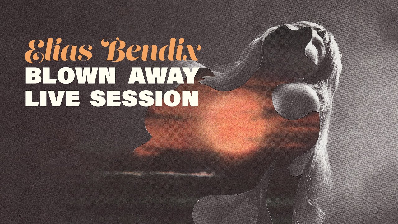 Elias Bendix - Blown Away Live Session