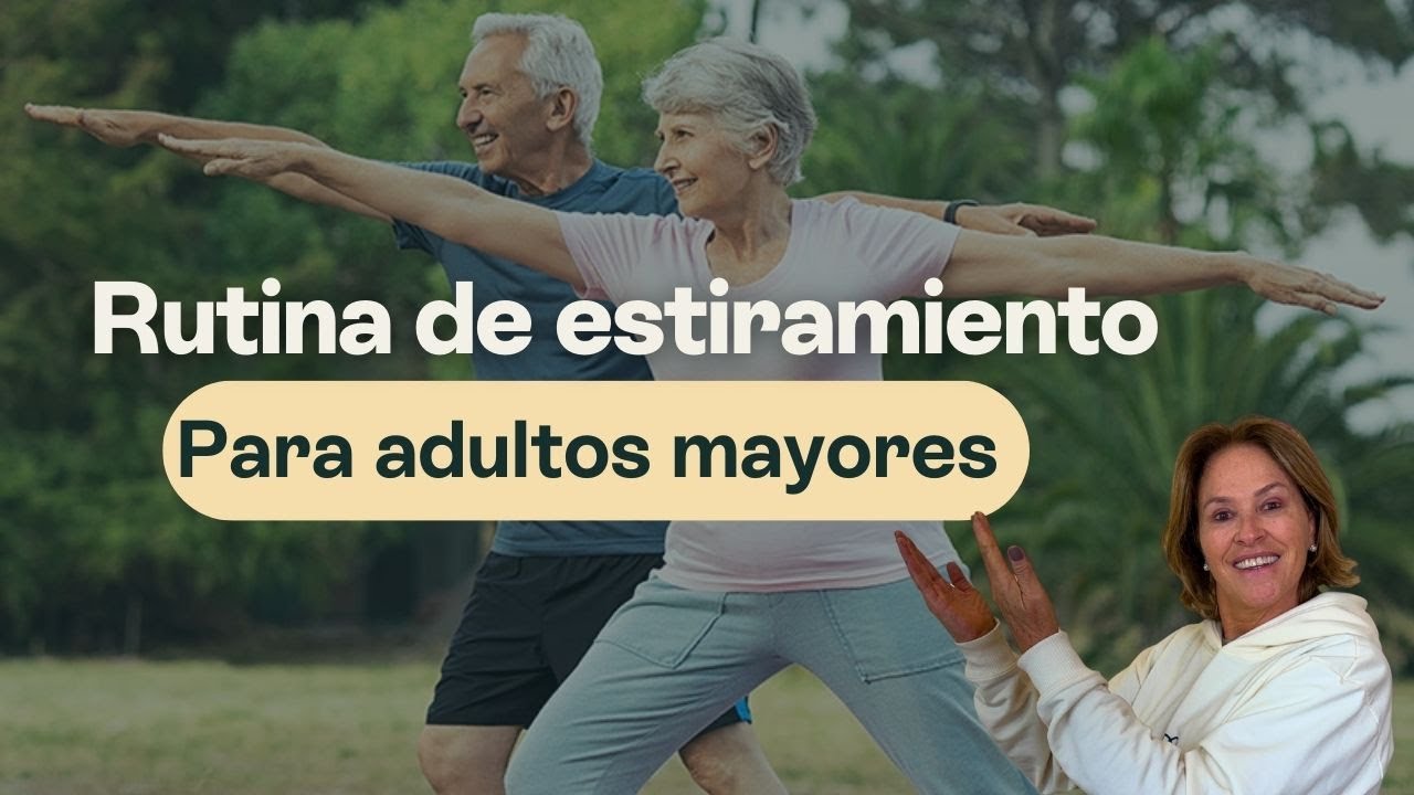 RUTINA DE ESTIRAMIENTO PARA ADULTOS MAYORES