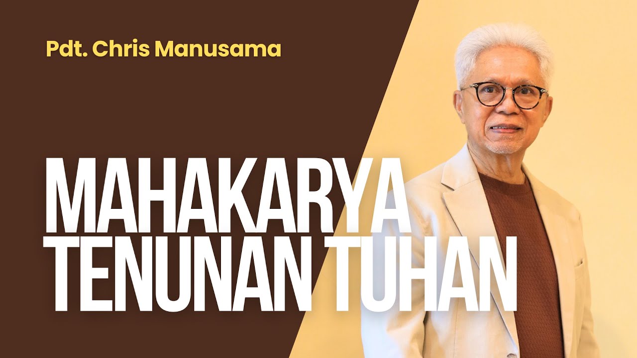 Mahakarya Tenunan Tuhan (Mengenal Siapa Kamu) - Pdt. Chris Manusama