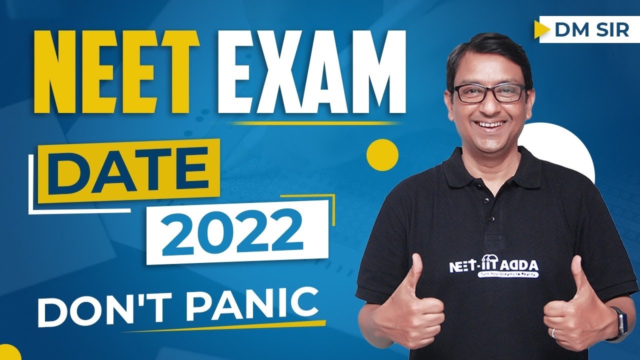 NEET Exam 2022 date? Don't Panic | Video by DM Sir | NEET-IIT ADDA