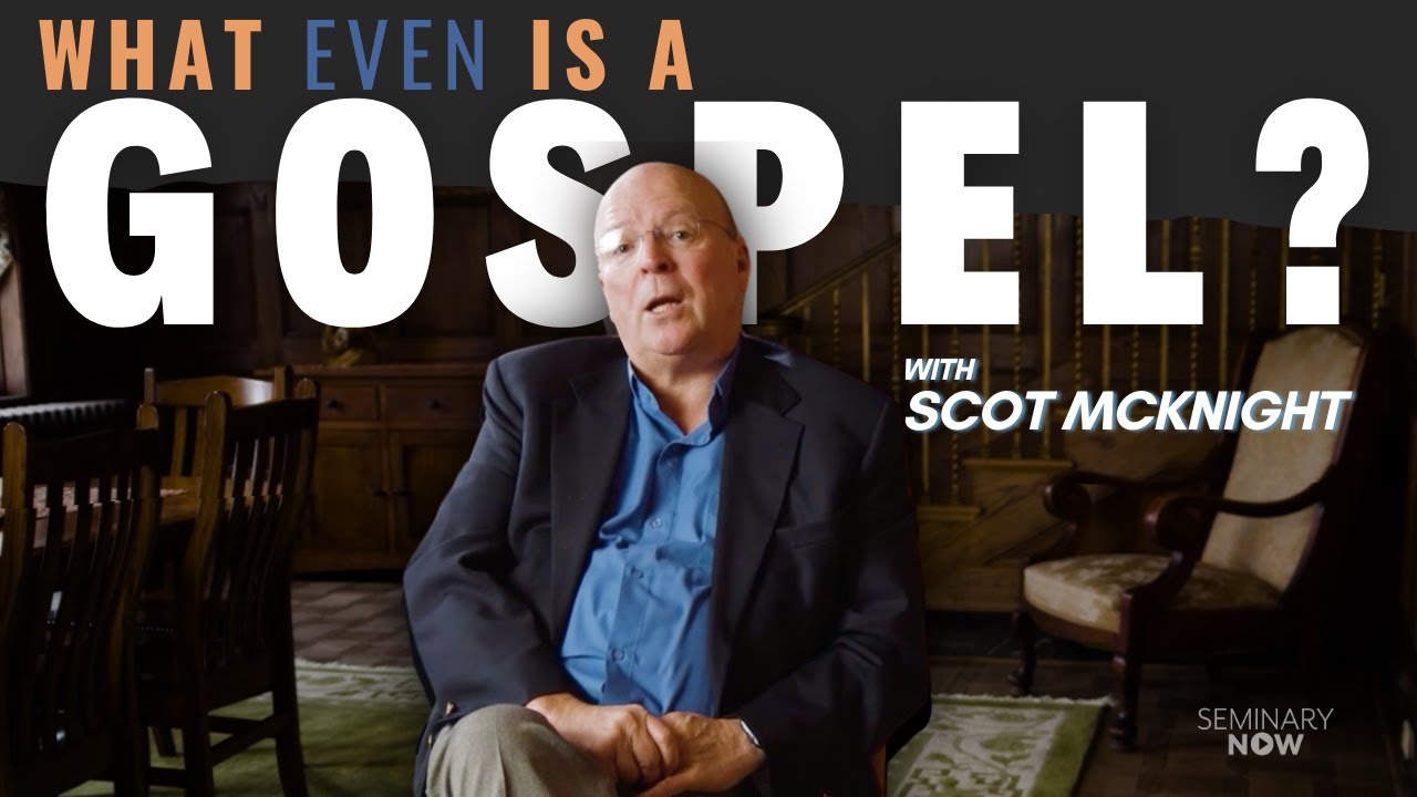 What Is A Gospel? | Scot McKnight