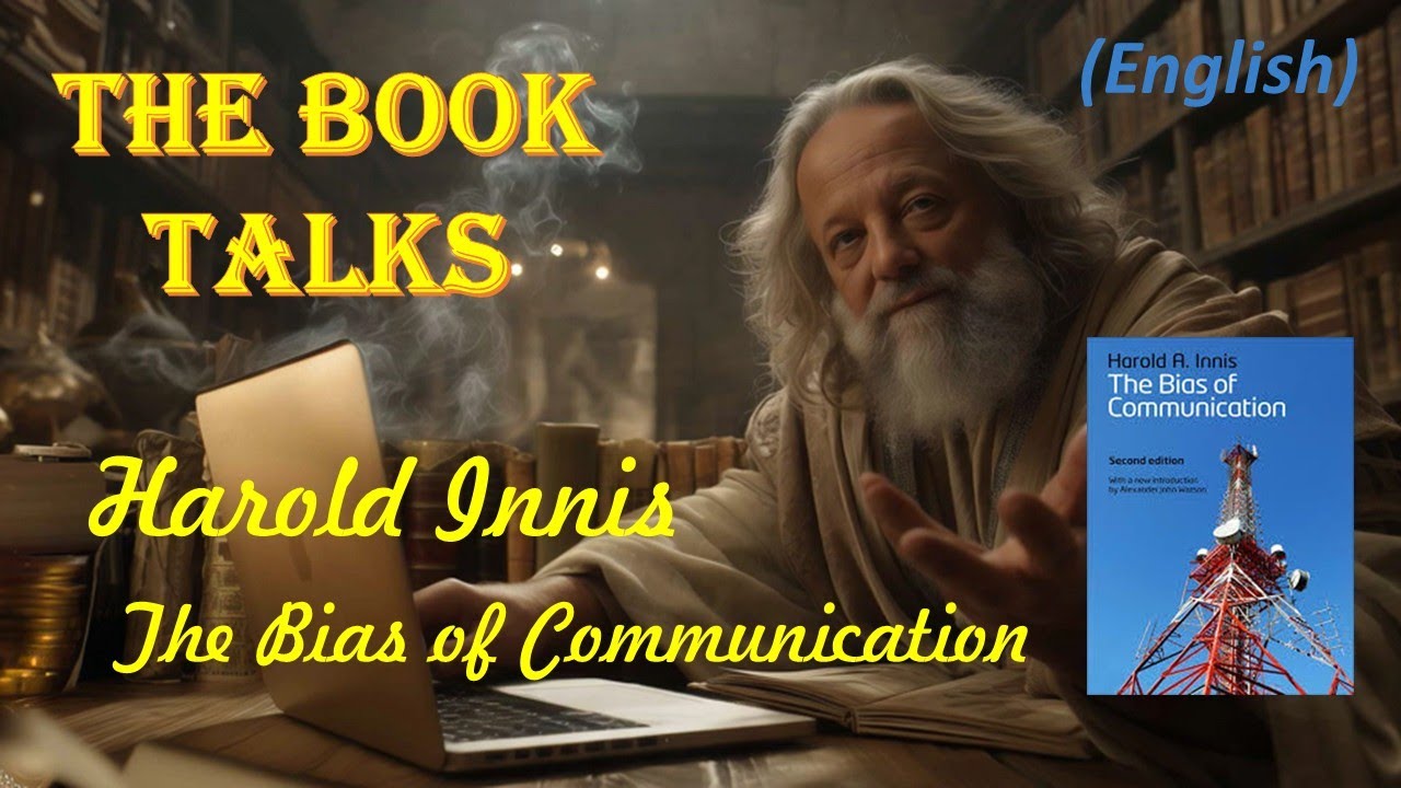 Book Review: Harold A. Innis,  Bias of Communications  - The Book Talks