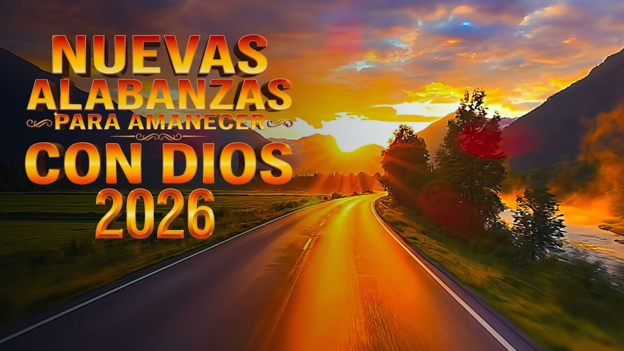 Alabanzas de la Mañana | Música Cristiana Para Empezar el Día con Dios