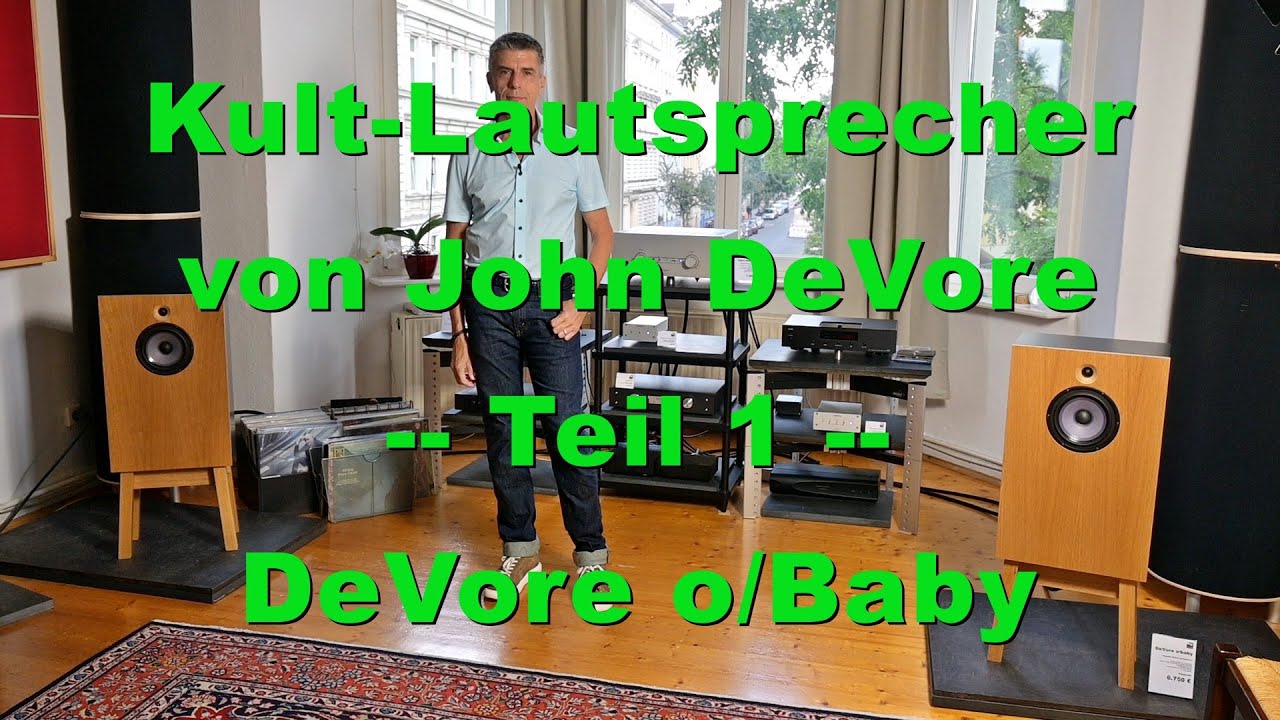 Kult-Lautsprecher von John DeVore - Teil1 DeVore o/Baby