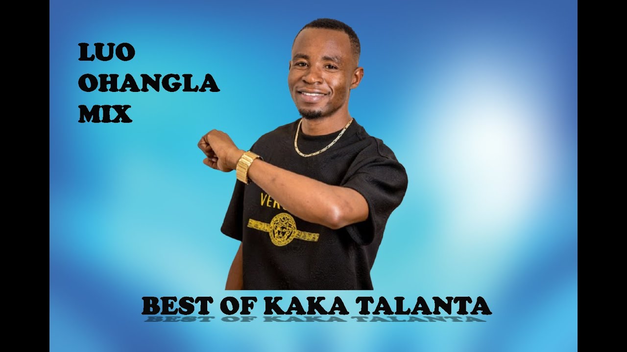 LUO OHANGLA MIX || BEST OF KAKA TALANTA || HERAWANI | BEBINA \ MAMA ADRIANA |TERA DALAU