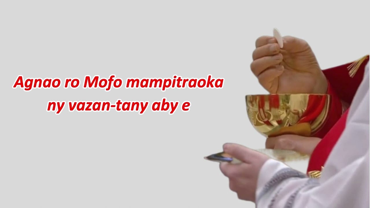 Agnao ro Mofo tegna Aigna_Vetson'i Fianara_Hira Katolika Malagasy
