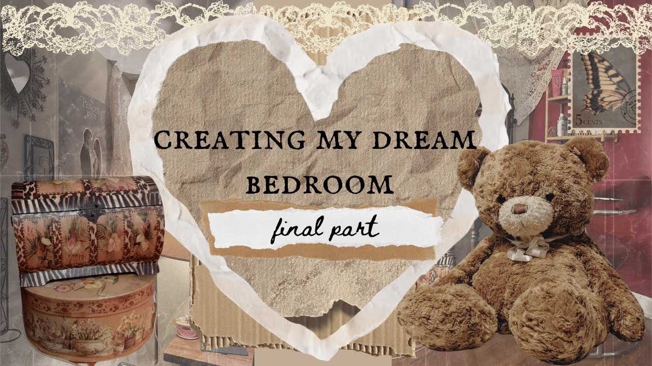 CREATING MY DREAM BEDROOM (final part)