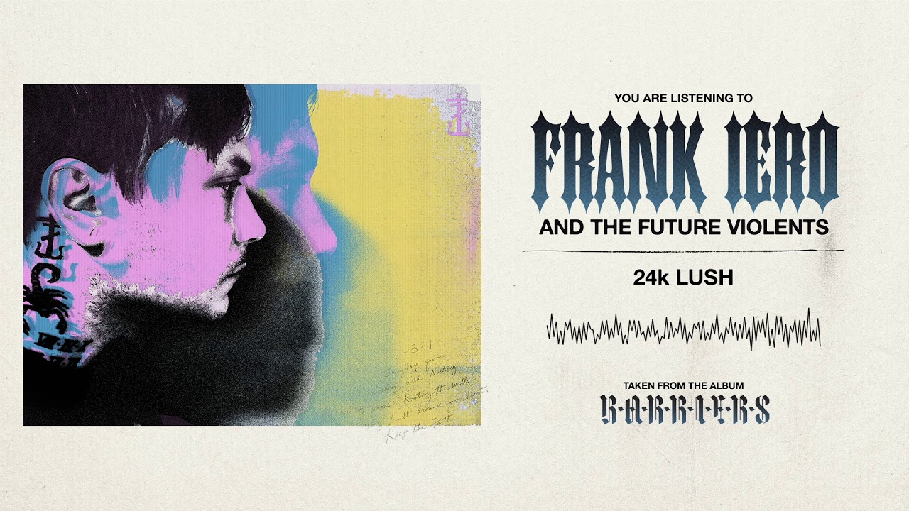 Frank Iero And The Future Violents - 24k Lush