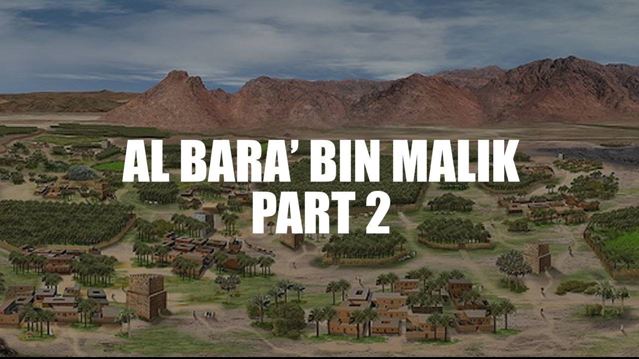Al Bara' bin Malik Part 2