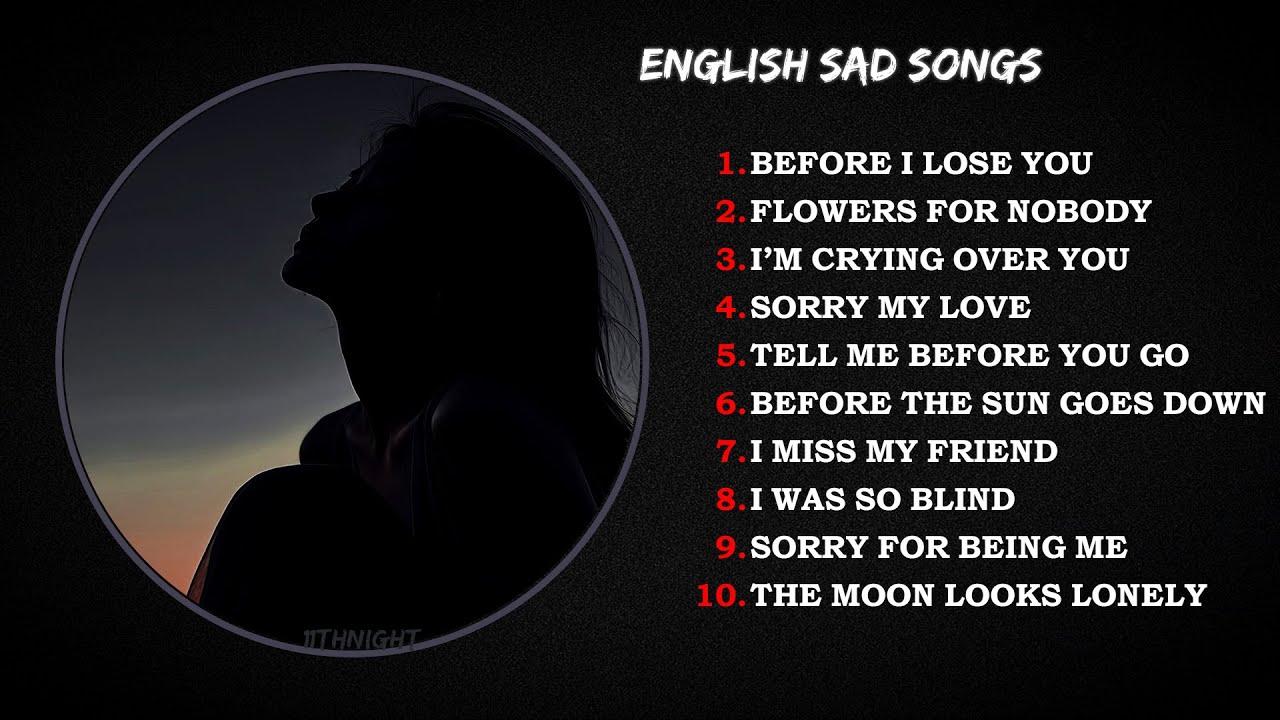 Beautiful Sad Love Songs | English Heartbreak Playlist | Songs That Will Make You Cry