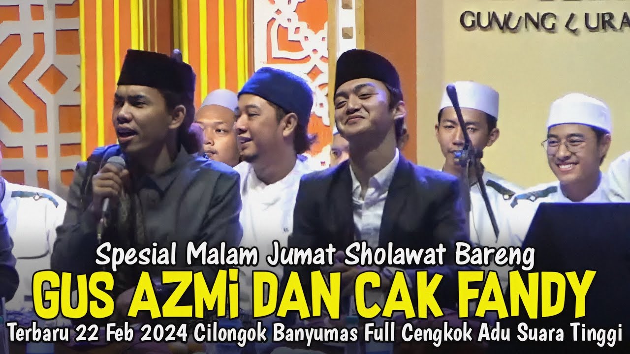 SPESIAL MALAM SHOLAWAT GUS AZMI ASKANDAR DAN CAK FANDY TERBARU 2024 FULL CENGKOK LIVE BANYUMAS