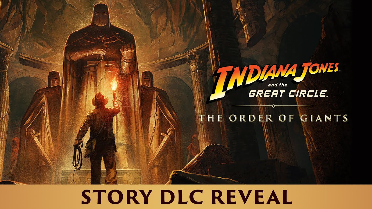 Official DLC Reveal &ndash; Indiana Jones and the Great Circle: The Order of Giants