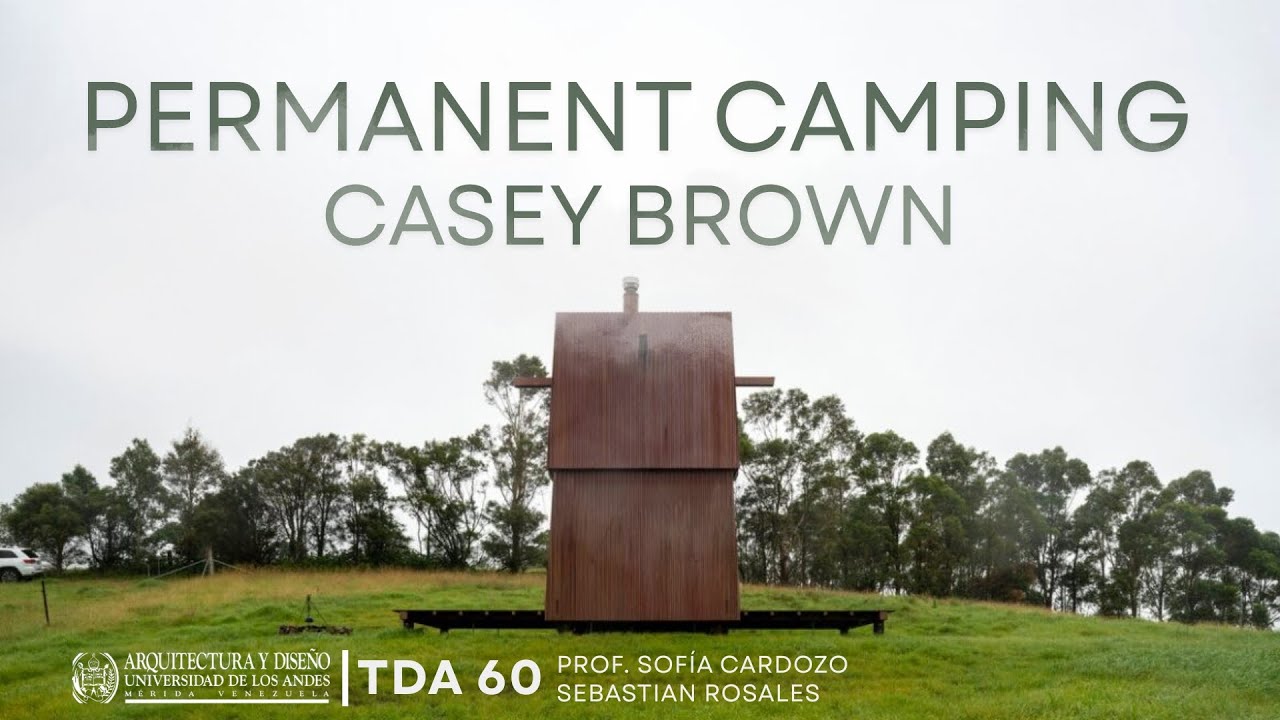 TD60 FADULA, PROF Sofia Cardozo, Br. Rosales Contreras Sebastian. Permanent Camping/Casey Brown
