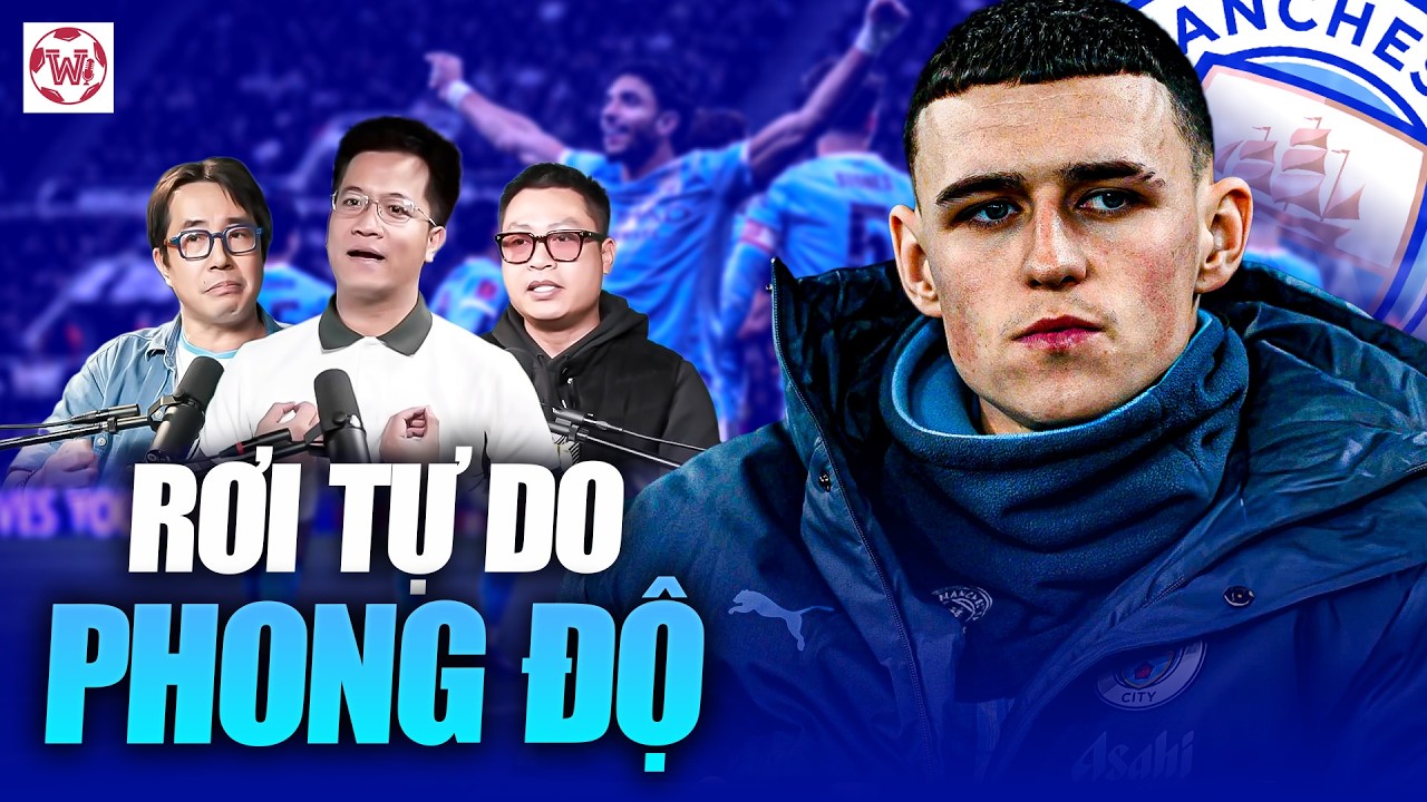 CHUYỆN GÌ ĐANG XẢY RA VỚI PHIL FODEN ? | WE SPEAK FOOTBALL