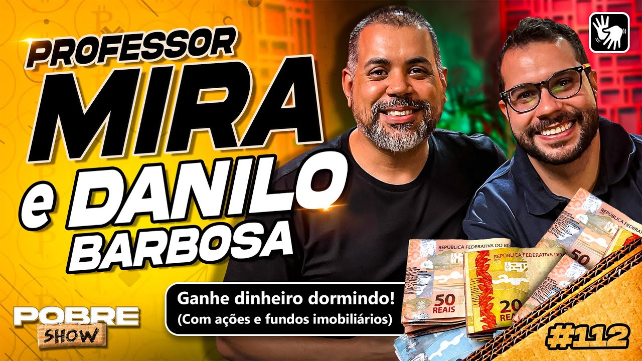TUDO SOBRE FUNDOS IMOBILIÁRIOS | Professor Mira e Danilo Barbosa no Pobre Show #112