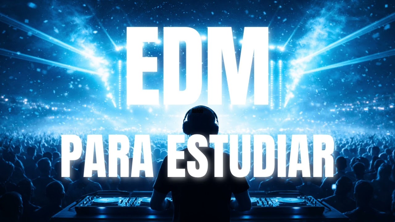 EDM PARA ESTUDIAR 🎧 Música Electrónica para Aprender Mejor