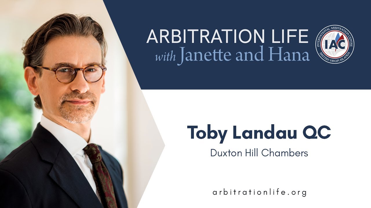 Toby Landau QC- ARBITRATION LIFE with Janette & Hana