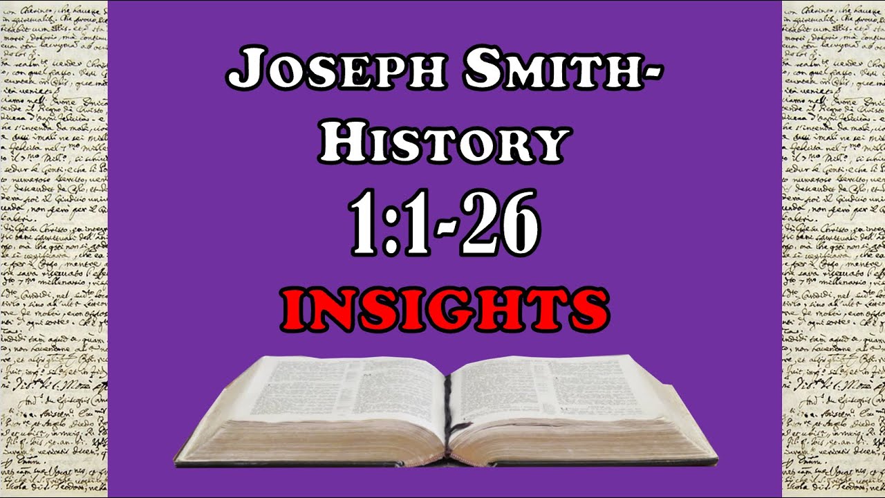Joseph Smith-History 1:1-26 Insights