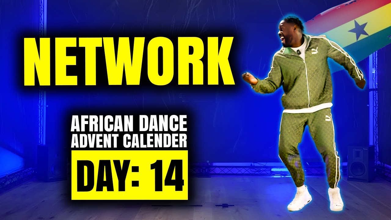 Day 14: How To Dance Network! (Afro Dance Advent Calendar for Beginners!)
