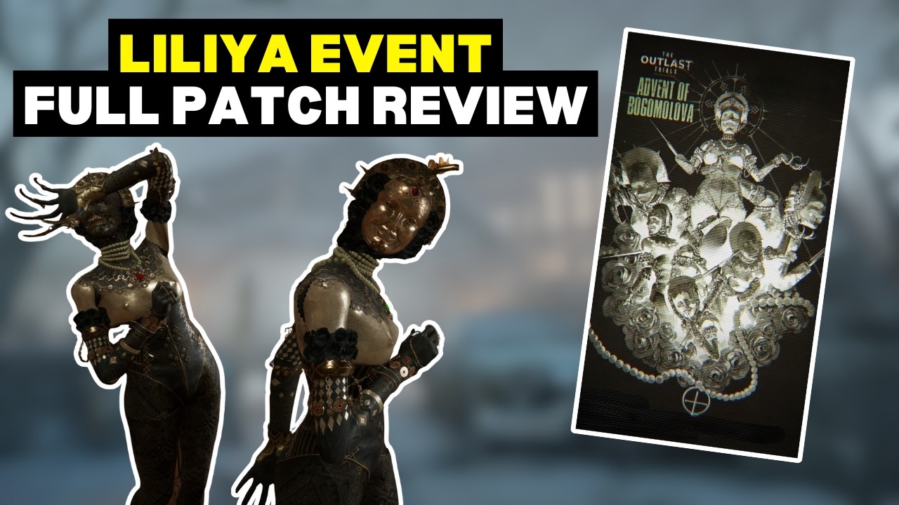 Liliya Event is HERE - FULL PATCH REVIEW - Outlast Trials