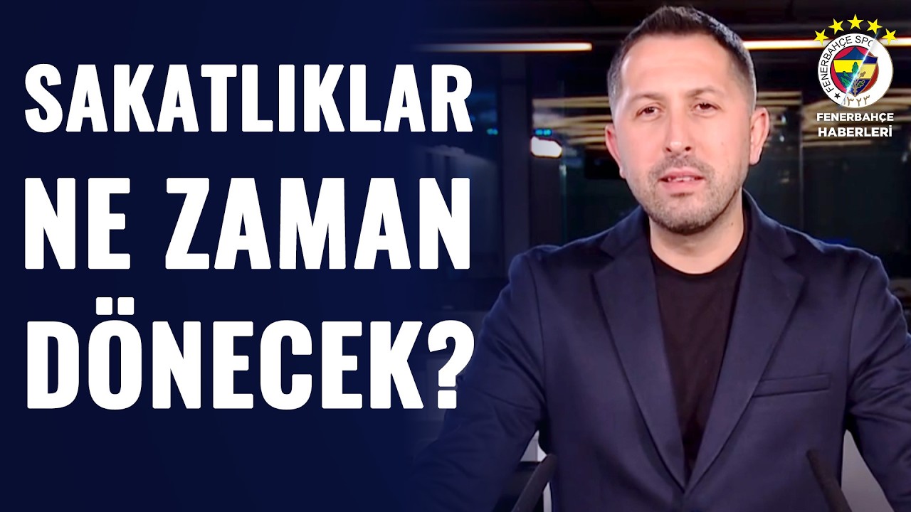 Takımımızda Gelişmeler Neler? Fenerbahçe'de Sakatlıklar Ne Zaman Dönecek? Erdem Akbaş Aktardı...