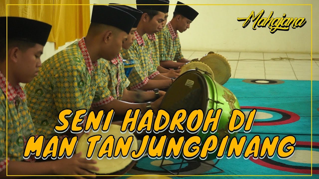 SENI HADROH DI MAN TANJUNGPINANG | MAHAJANA #EPS52