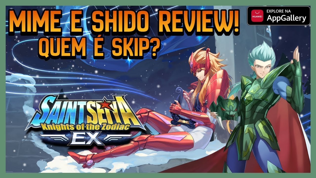 MIME E SHIDO REVIEW! QUEM É SKIP?! | SAINT SEIYA EX!