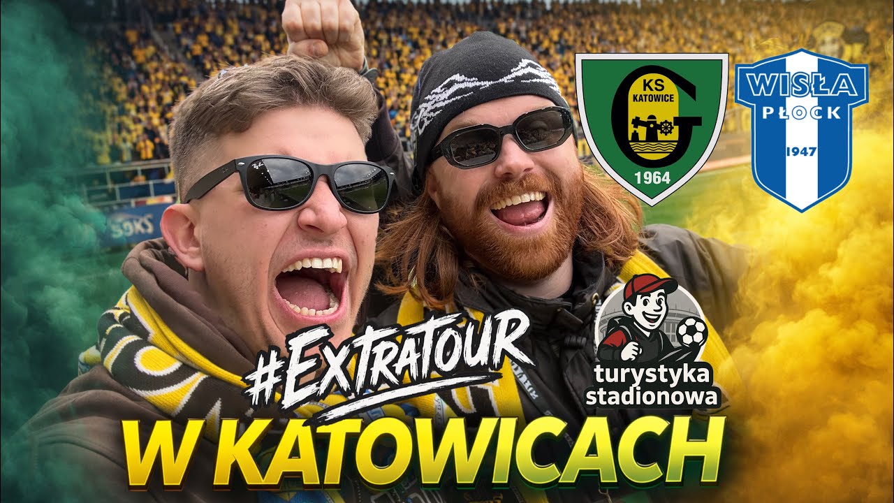 EXTRATOUR #11 | GKS Katowice vs Wisła Płock | Stolica G&oacute;rnego Śląska 