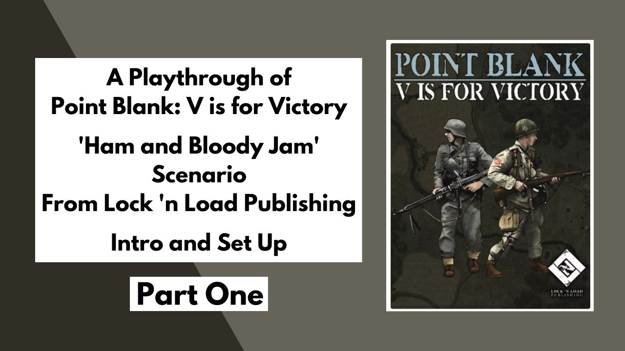 'Point Blank: V is for Victory' from Lock 'n Load Publishing | Playthrough Part 1
