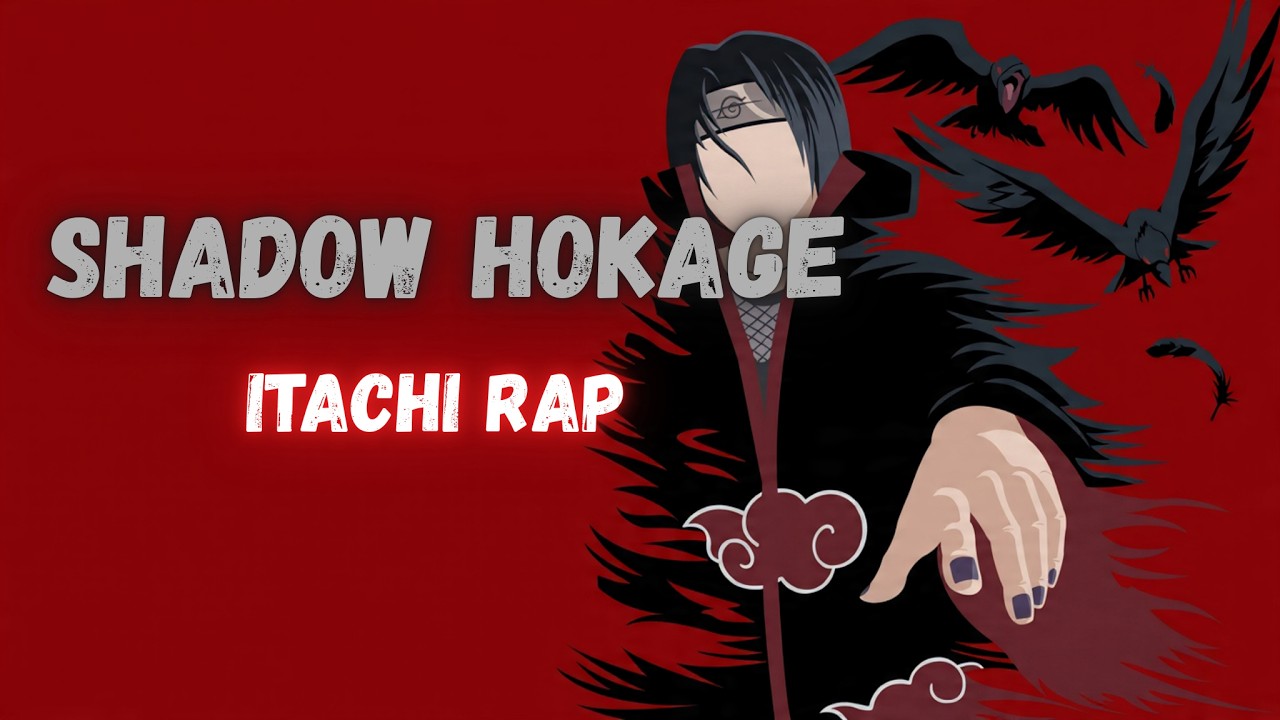 Shadow Hokage | Itachi Uchiha Rap – A Silent Sacrifice | Naruto Rap