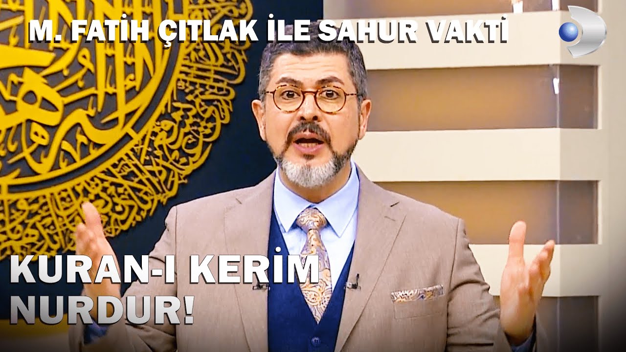 Kur'an-ı Kerim İnsana Nasıl Şifa Olur?  | M. Fatih Çıtlak ile Sahur Vakti