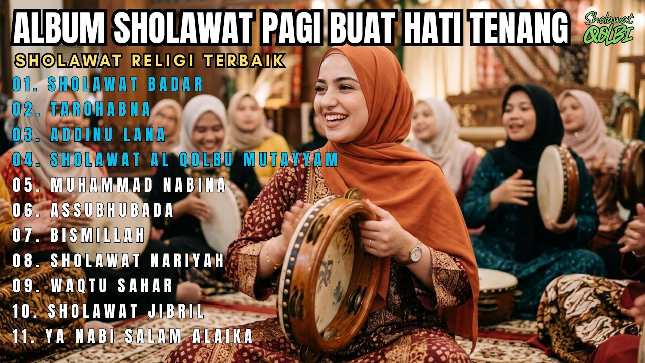 ALBUM SHOLAWAT PAGI BUAT HATI TENANG | SHOLAWAT BADAR