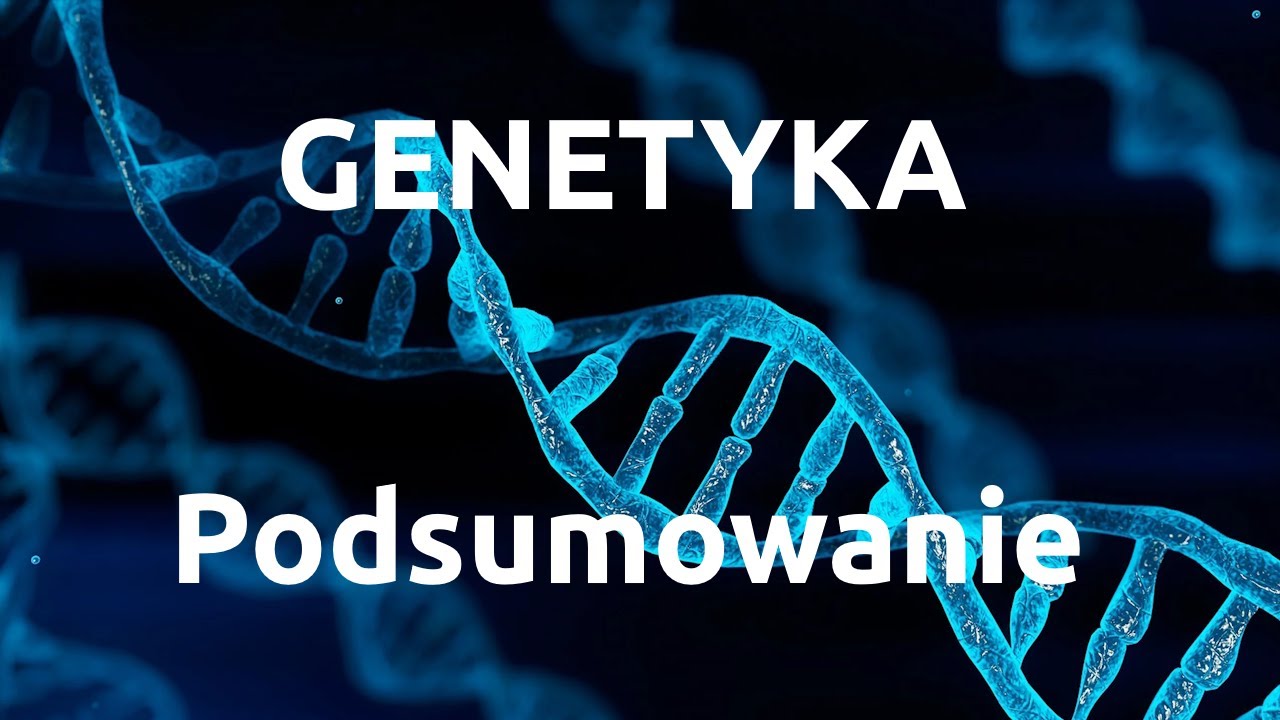 Genetyka - Podsumowanie