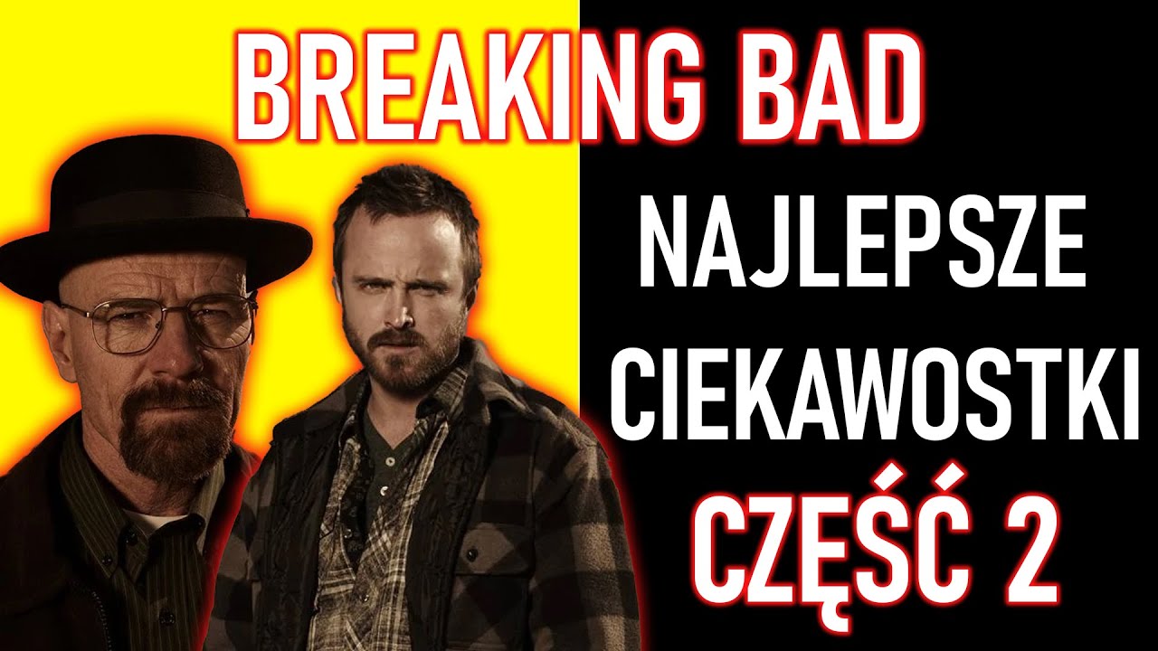 BREAKING BAD - NAJLEPSZE CIEKAWOSTKI, CZĘŚĆ 2