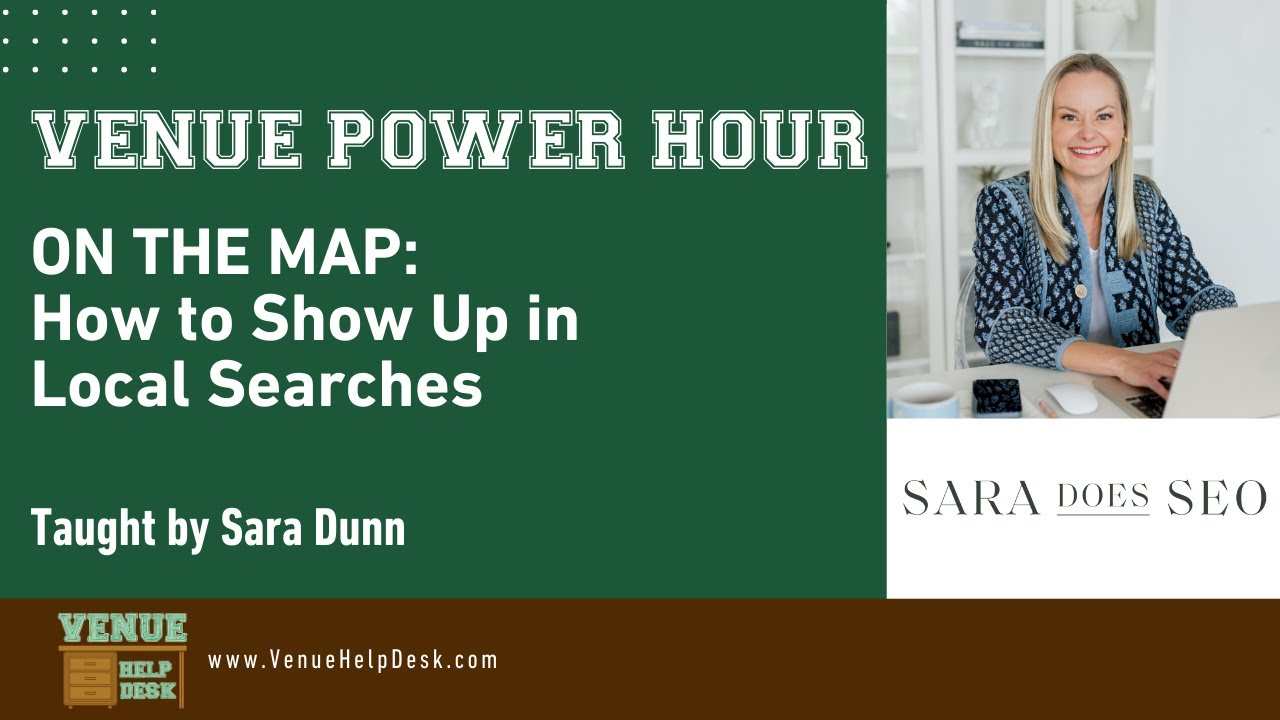 VENUE POWER HOUR | On the Map: How to Show Up in Local Searches with Sara Dunn of Sara Does SEO