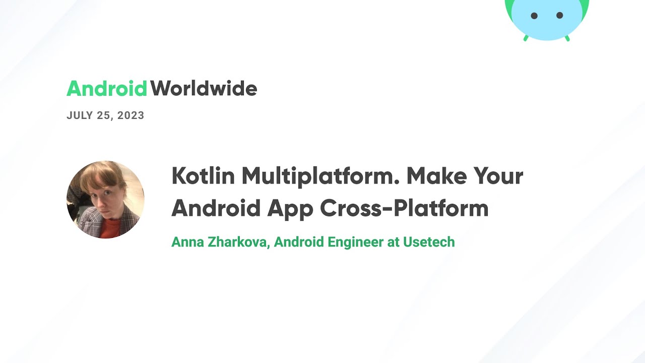 Kotlin Multiplatform. Make your Android App Cross-Platform with Anna Zharkova