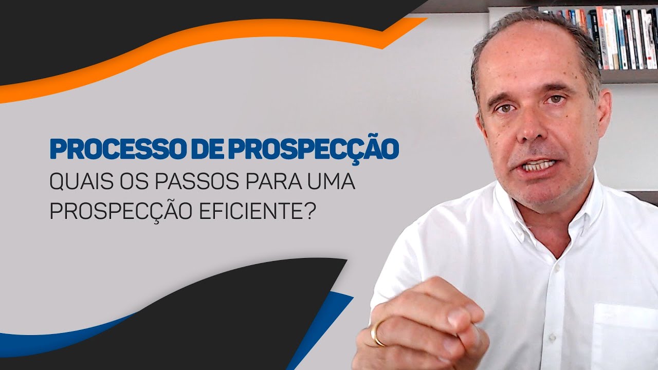 Processo de Prospec&ccedil;&atilde;o | Passos para uma prospec&ccedil;&atilde;o eficiente