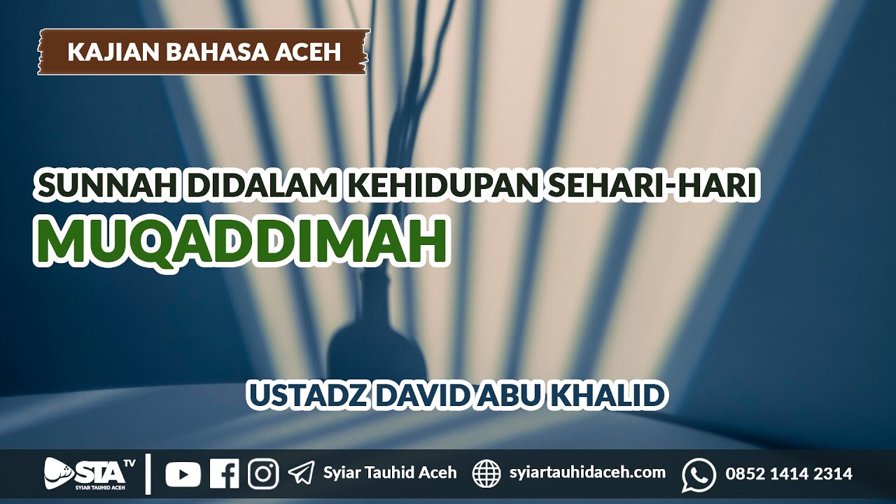 SUNNAH-SUNNAH DIDALAM KEHIDUPAN SEHARI-HARI (MUQADDIMAH) | Ustadz David Abu Khalid