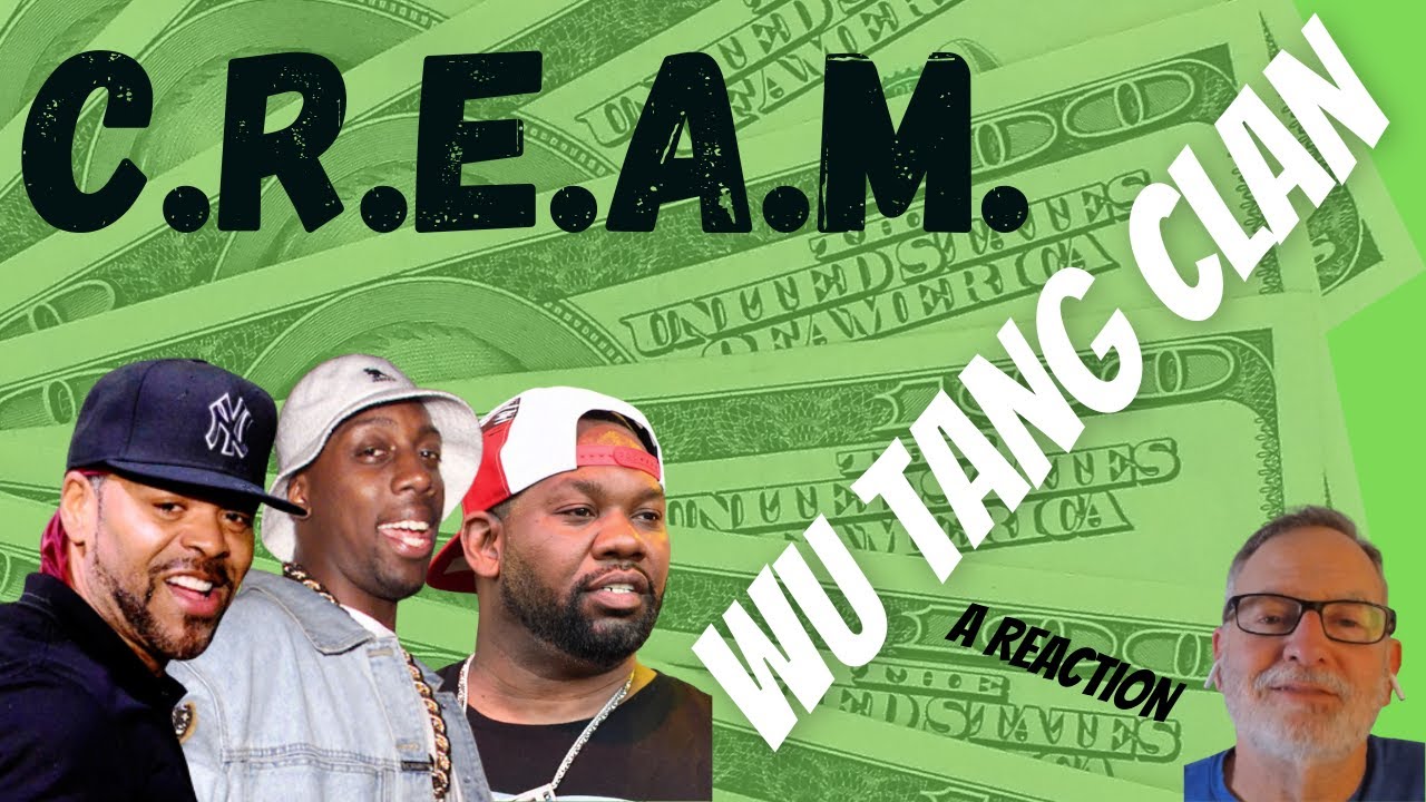 Wu Tang Clan  -  C.R.E.A.M.  -  A Reaction