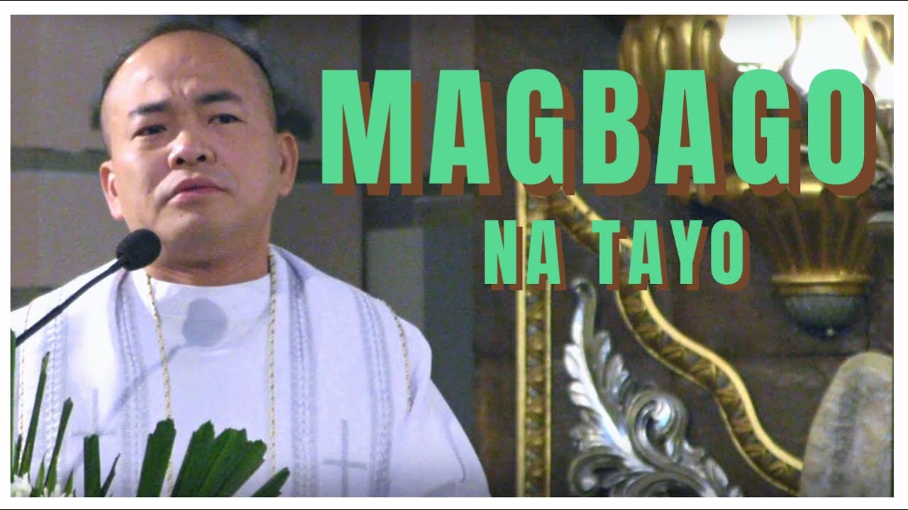 MAGBAGO NA TAYO | Homily | Fr. Daks Ramos