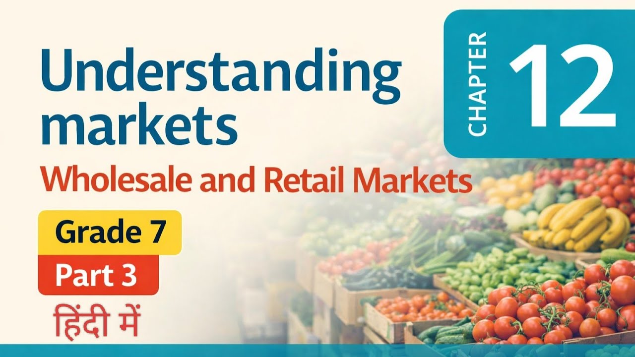 Grade 7 Understanding Markets part 3 in hindi /Chapter 12 understanding markets/wholesale and retail