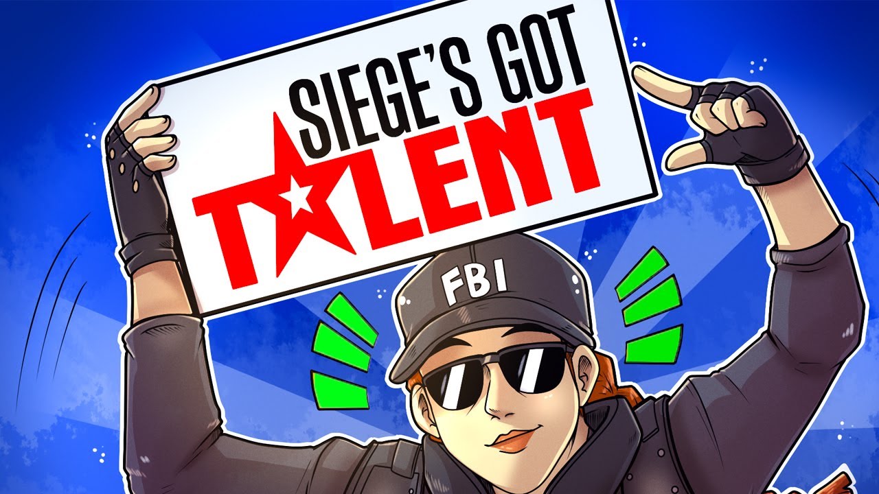RAINBOW SIX SIEGE'S GOT TALENT