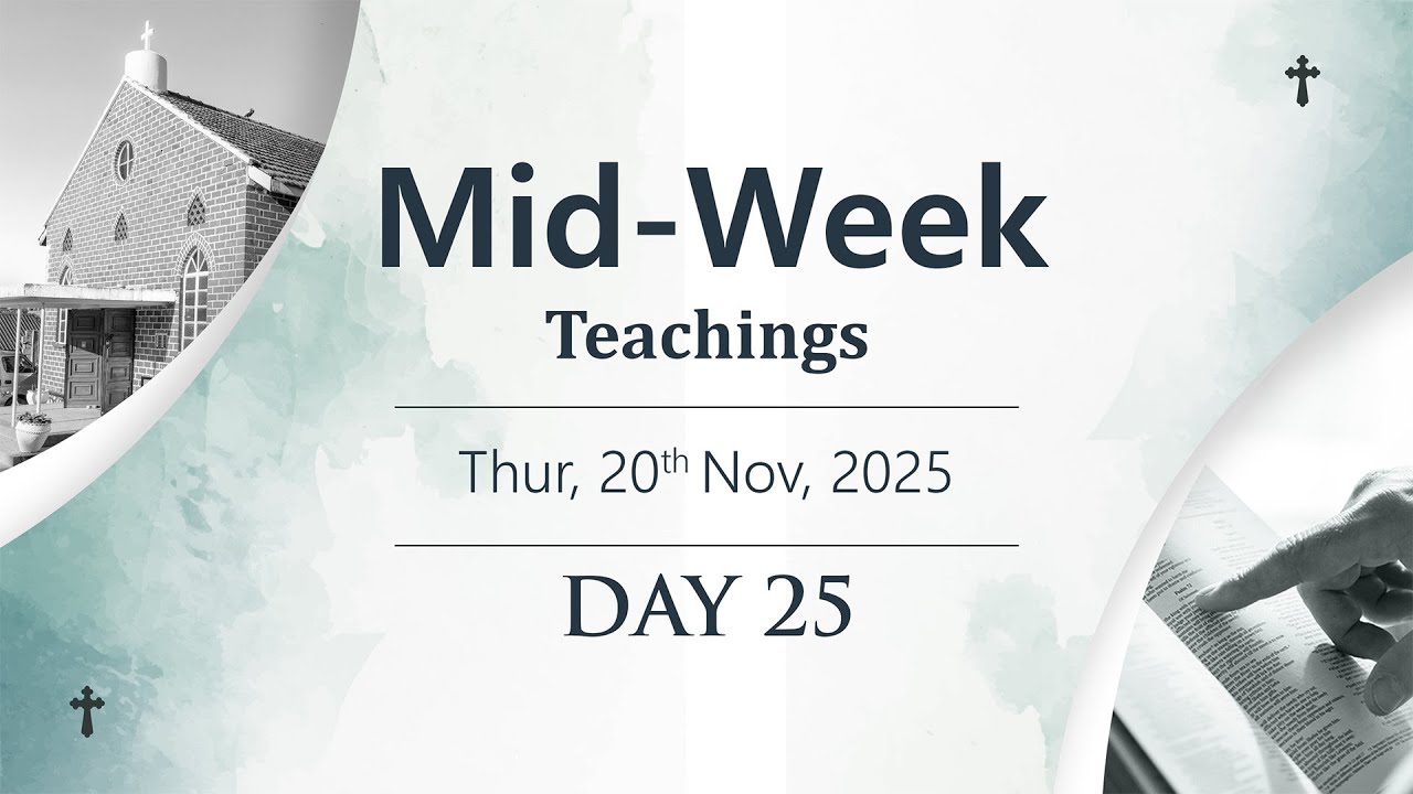 Day 25 - Mid-Week Teachings