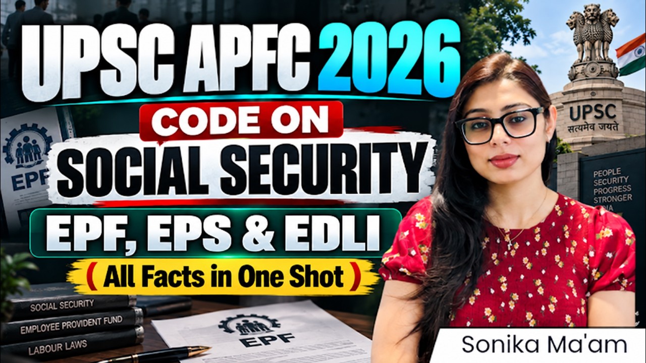 UPSC APFC 2026 | Code on Social Security 2020 | Employee Provident Fund (EPF) |All Facts in One Shot