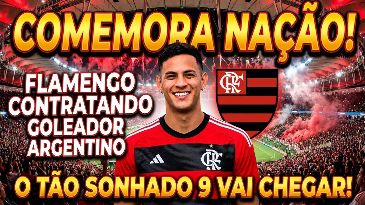 COMEMORA, NAÇÃO! 🔴⚫ FLAMENGO vai pra cima de ARTILHEIRO ARGENTINO!