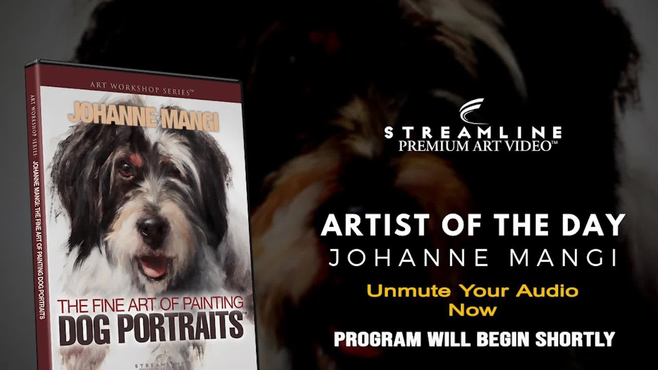 Johanne Mangi “The Fine Art of Dog Portraits” **FREE LESSON VIEWING**