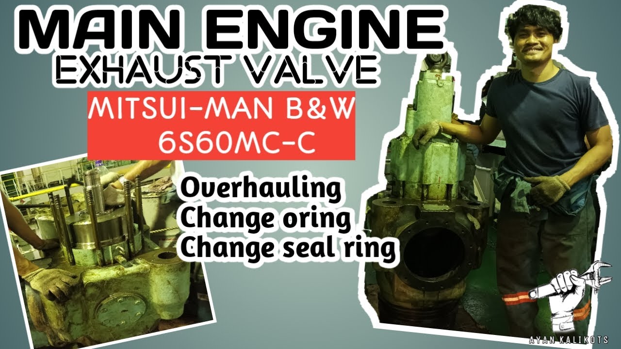 MAIN ENGINE EXHAUST VALVE OVERHAUL  MITSUI-MAN B&W 6S60MC-C [VLOG 027]