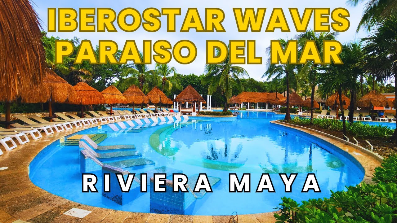Iberostar Waves Paraiso del Mar All Inclusive Resort Riviera Maya Mexico Full Tour
