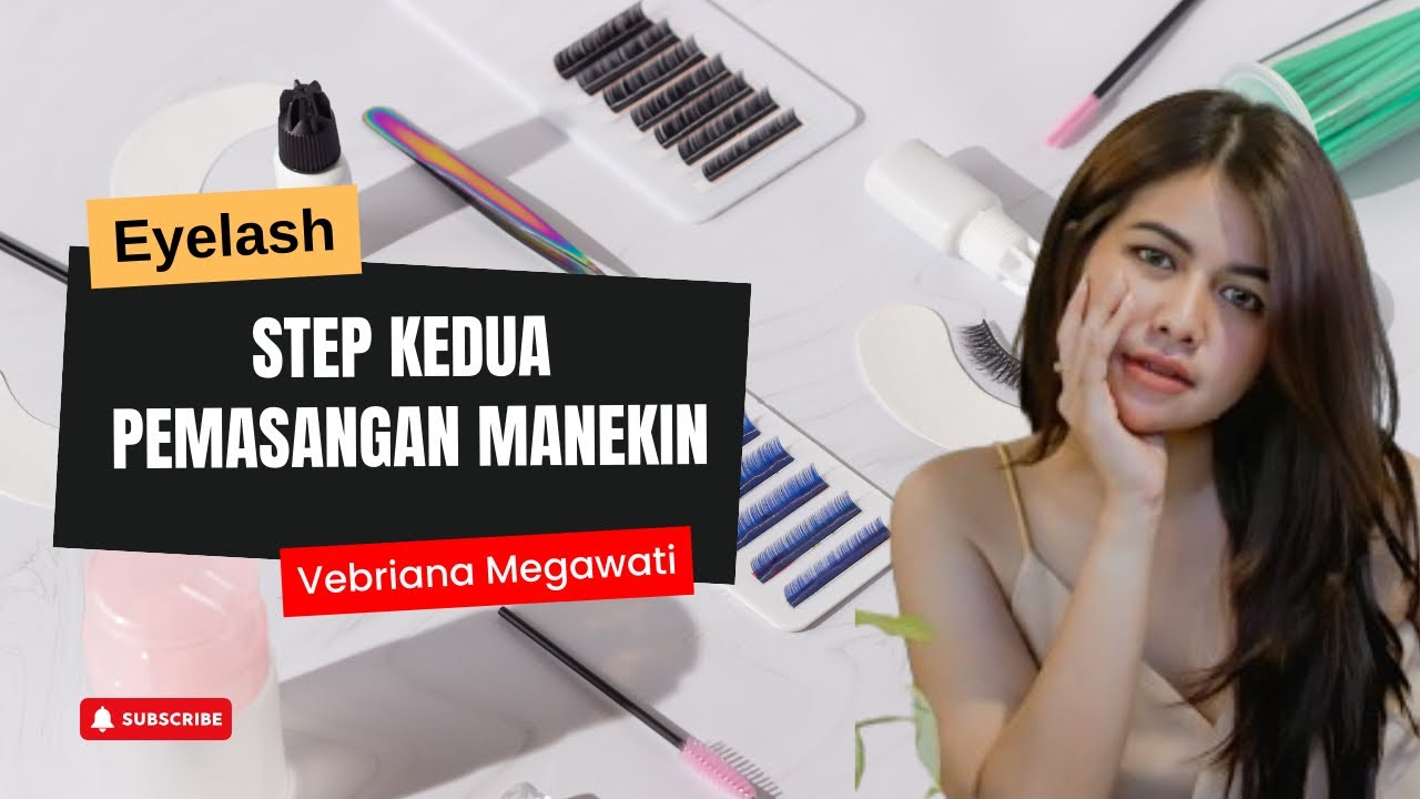 VIDEO STEP KEDUA (PEMASANGAN DI MANEKIN SINGLE) | FULL BASIC LASH by Vebriana Megawati